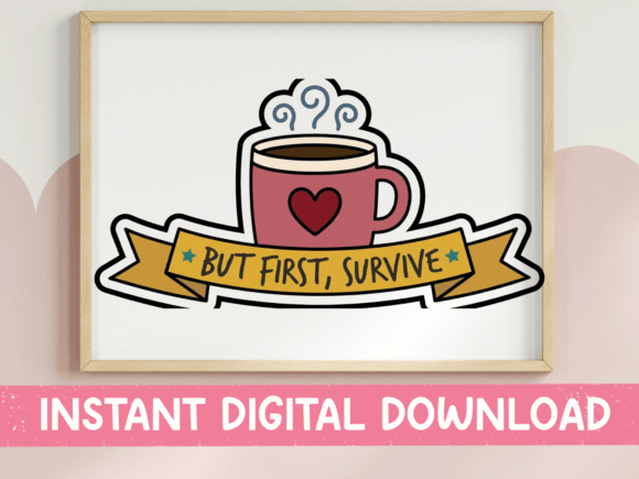 But First Survive Coffee Mug Sticker for Professional Branding Graphics